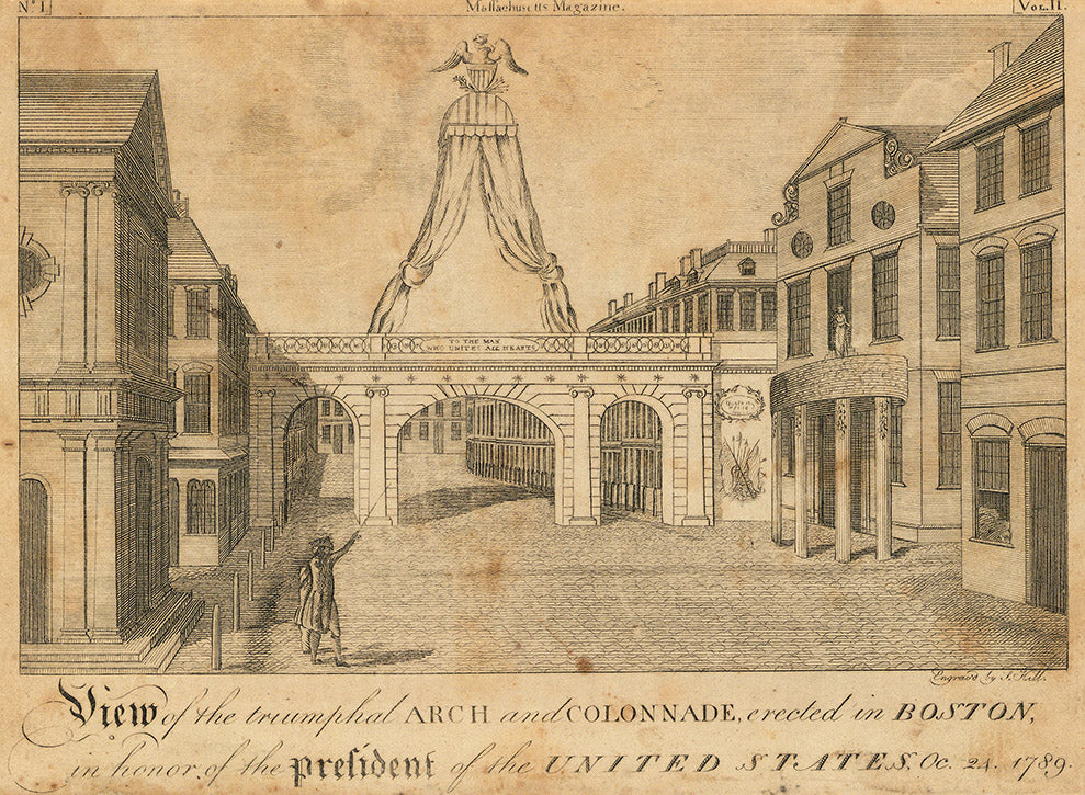 View of the Triumphal Arch and Colonnade Erected in Boston in Honor of the President of the United States, Oct. 24, 1789.